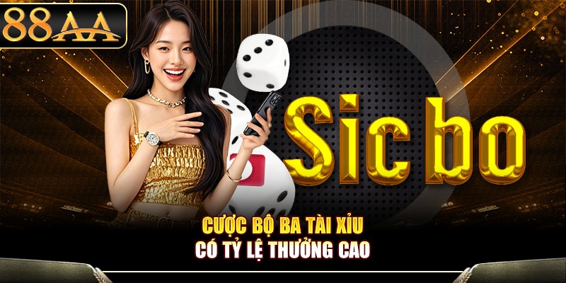 Cược bộ ba tài xỉu có tỷ lệ thưởng cao