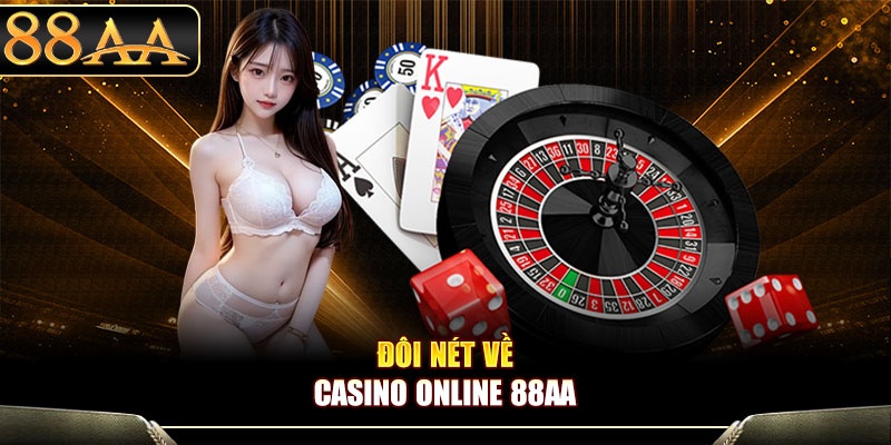 Đôi nét về casino online 88aa