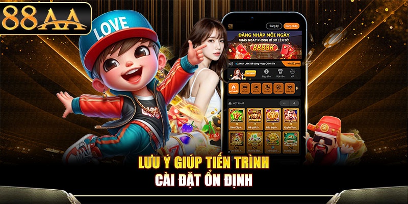 Lưu ý giúp tiến trình cài đặt ổn định