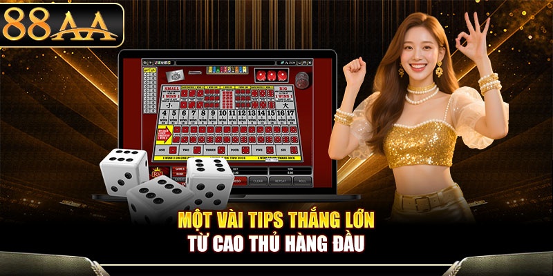 Một vài tips thắng lớn từ cao thủ hàng đầu